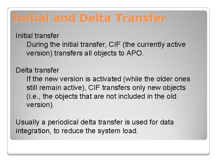 Initial and Delta Transfer Initial transfer During the initial transfer, CIF (the currently active