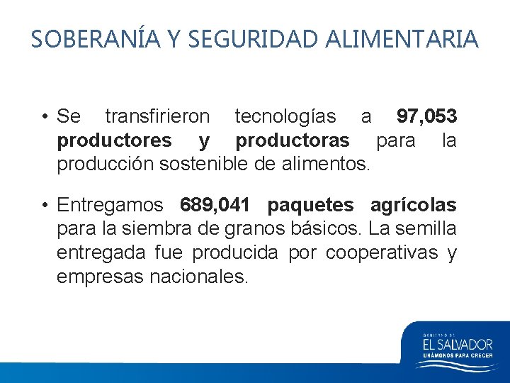 SOBERANÍA Y SEGURIDAD ALIMENTARIA • Se transfirieron tecnologías a 97, 053 productores y productoras