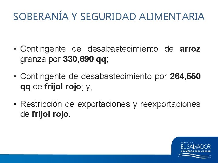 SOBERANÍA Y SEGURIDAD ALIMENTARIA • Contingente de desabastecimiento de arroz granza por 330, 690