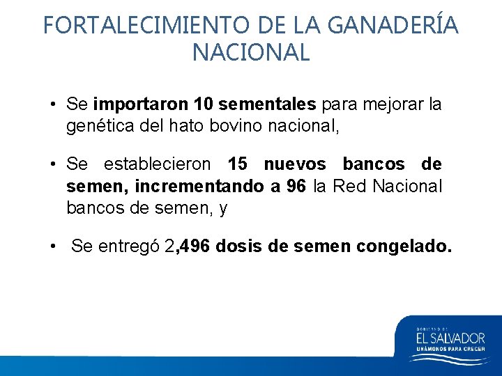 FORTALECIMIENTO DE LA GANADERÍA NACIONAL • Se importaron 10 sementales para mejorar la genética