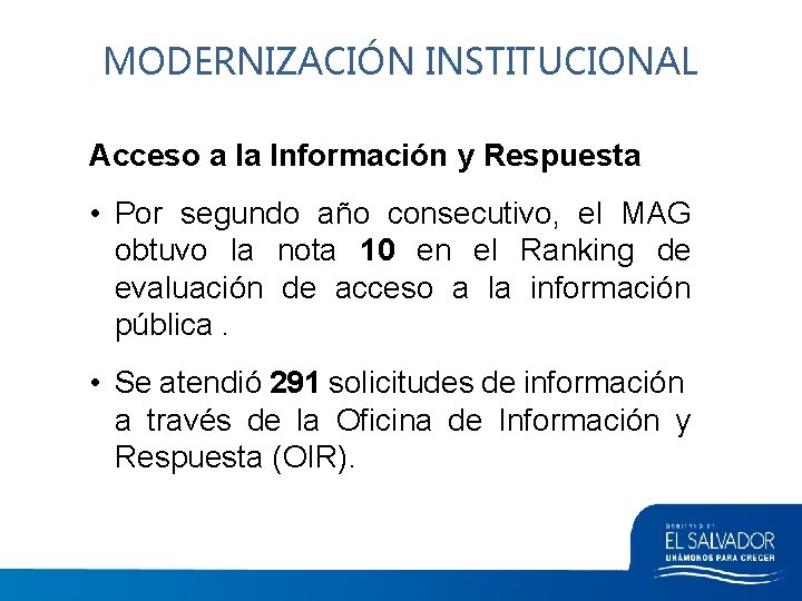 MODERNIZACIÓN INSTITUCIONAL Acceso a la Información y Respuesta • Por segundo año consecutivo, el