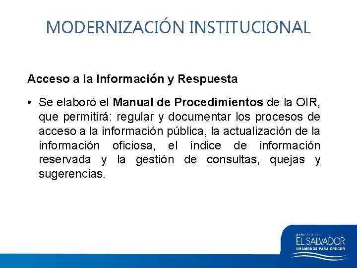 MODERNIZACIÓN INSTITUCIONAL Acceso a la Información y Respuesta • Se elaboró el Manual de