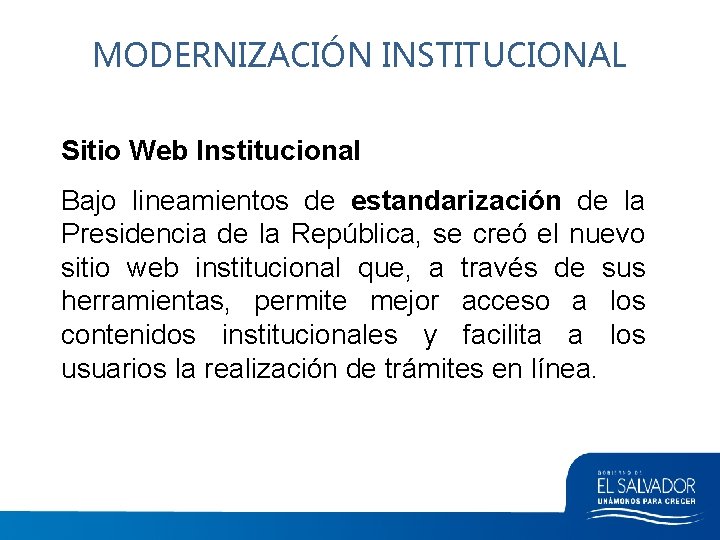 MODERNIZACIÓN INSTITUCIONAL Sitio Web Institucional Bajo lineamientos de estandarización de la Presidencia de la