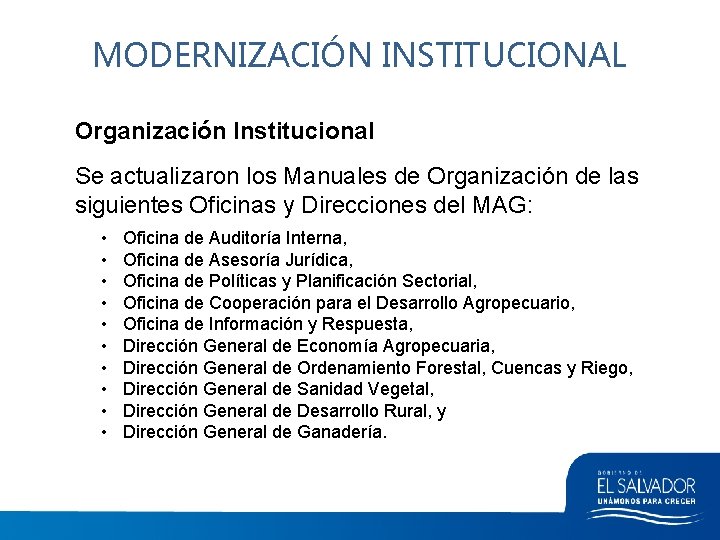 MODERNIZACIÓN INSTITUCIONAL Organización Institucional Se actualizaron los Manuales de Organización de las siguientes Oficinas