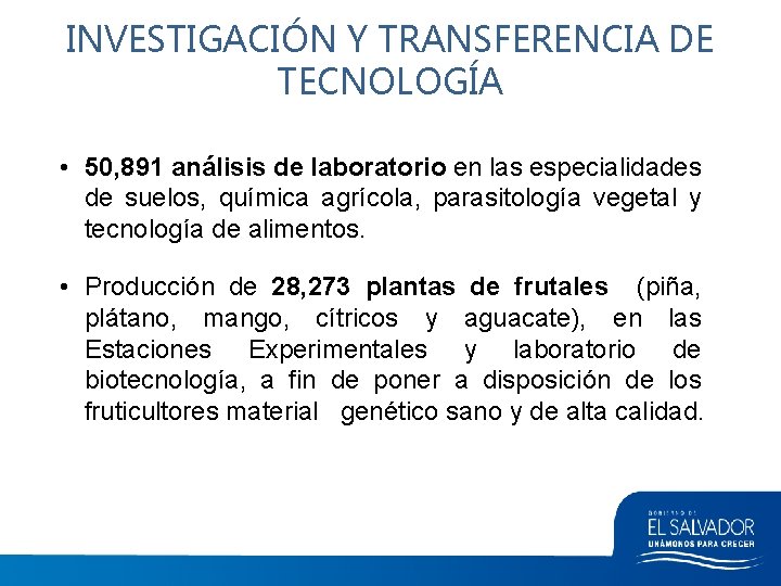 INVESTIGACIÓN Y TRANSFERENCIA DE TECNOLOGÍA • 50, 891 análisis de laboratorio en las especialidades