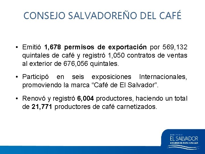 CONSEJO SALVADOREÑO DEL CAFÉ • Emitió 1, 678 permisos de exportación por 569, 132
