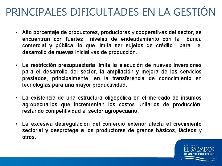 PRINCIPALES DIFICULTADES EN LA GESTIÓN • Alto porcentaje de productores, productoras y cooperativas del