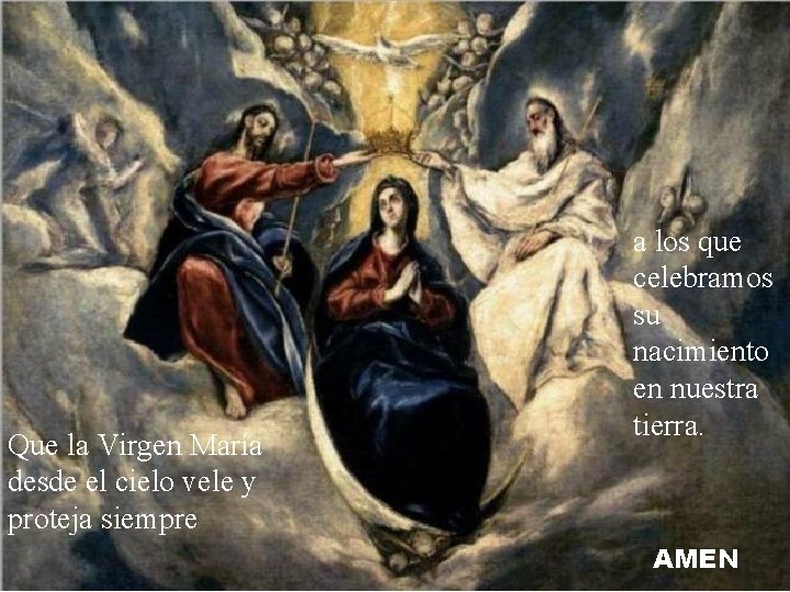 Que la Virgen María desde el cielo vele y proteja siempre a los que