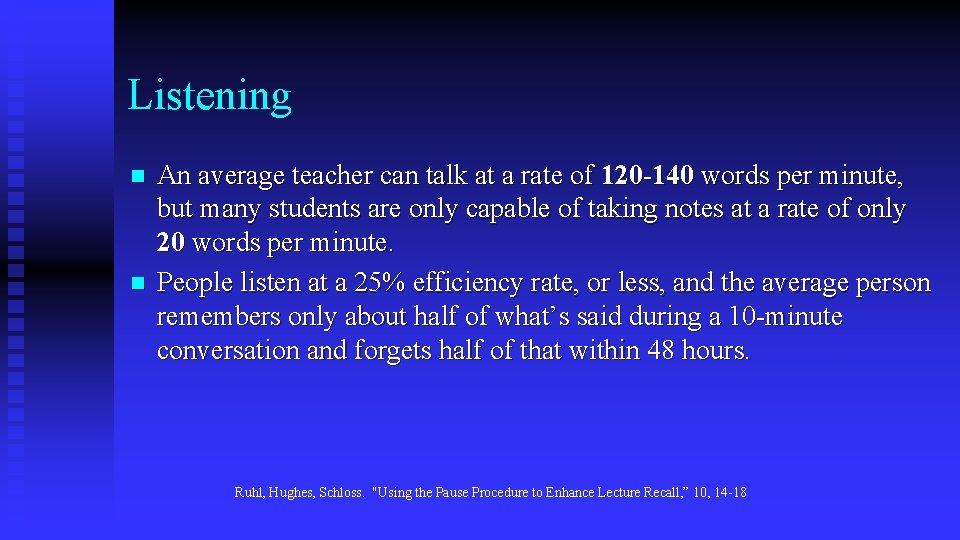 Listening n n An average teacher can talk at a rate of 120 -140