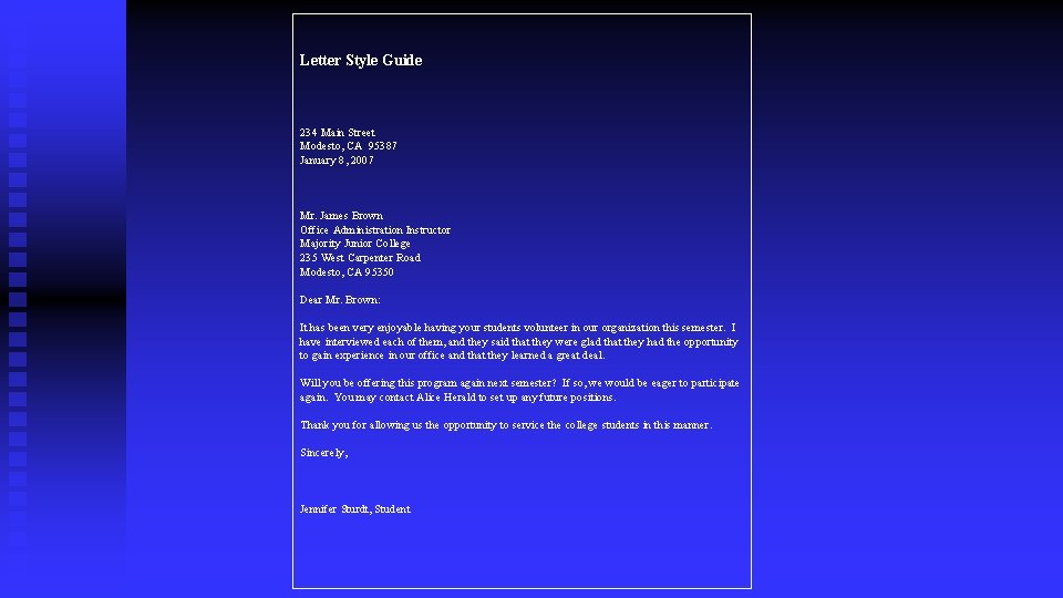 Letter Style Guide 234 Main Street Modesto, CA 95387 January 8, 2007 Mr. James