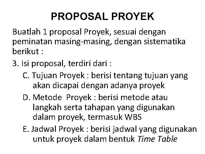 PROPOSAL PROYEK Buatlah 1 proposal Proyek, sesuai dengan peminatan masing-masing, dengan sistematika berikut :