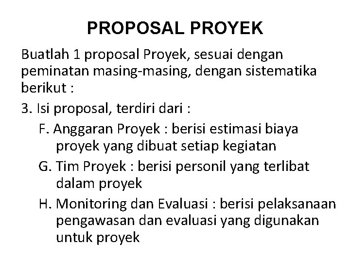 PROPOSAL PROYEK Buatlah 1 proposal Proyek, sesuai dengan peminatan masing-masing, dengan sistematika berikut :