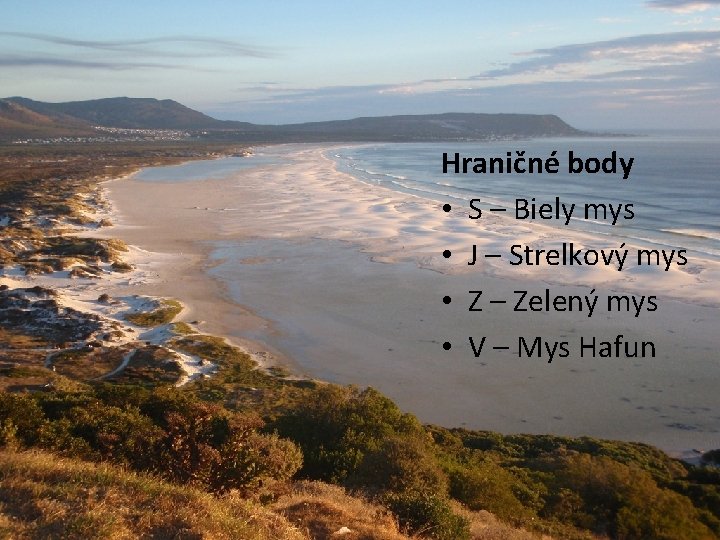 Hraničné body • S – Biely mys • J – Strelkový mys • Z