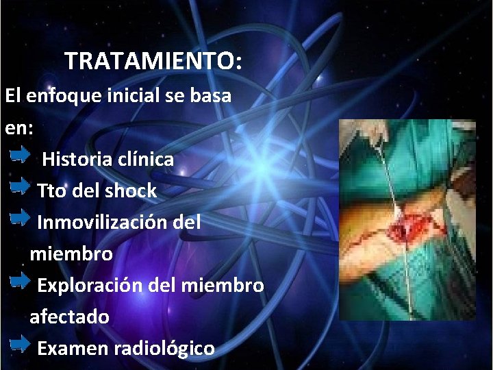 TRATAMIENTO: El enfoque inicial se basa en: Historia clínica Tto del shock Inmovilización del TRATAMIENTO: El enfoque inicial se basa en: Historia clínica Tto del shock Inmovilización del