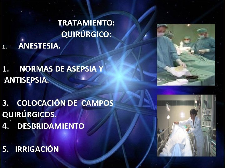 1. TRATAMIENTO: QUIRÚRGICO: ANESTESIA. 1. NORMAS DE ASEPSIA Y ANTISEPSIA. 3. COLOCACIÓN DE CAMPOS 1. TRATAMIENTO: QUIRÚRGICO: ANESTESIA. 1. NORMAS DE ASEPSIA Y ANTISEPSIA. 3. COLOCACIÓN DE CAMPOS