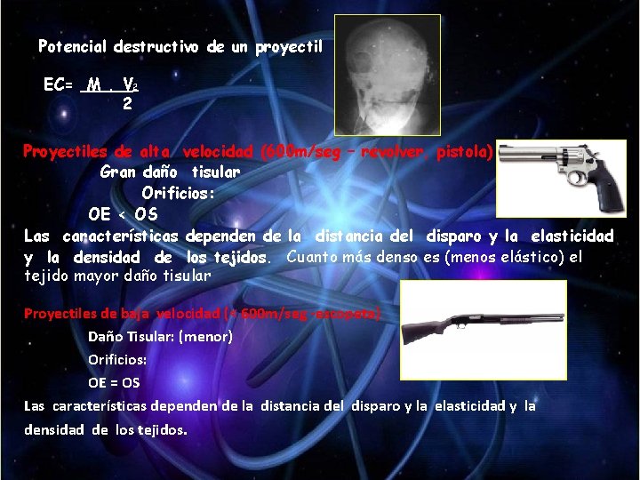 Potencial destructivo de un proyectil EC= M. V 2 2 Proyectiles de alta velocidad Potencial destructivo de un proyectil EC= M. V 2 2 Proyectiles de alta velocidad