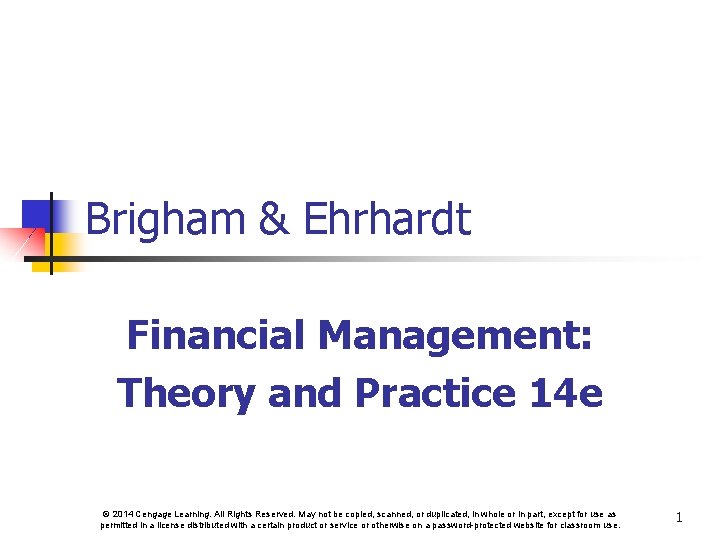 Brigham & Ehrhardt Financial Management: Theory and Practice 14 e © 2014 Cengage Learning.