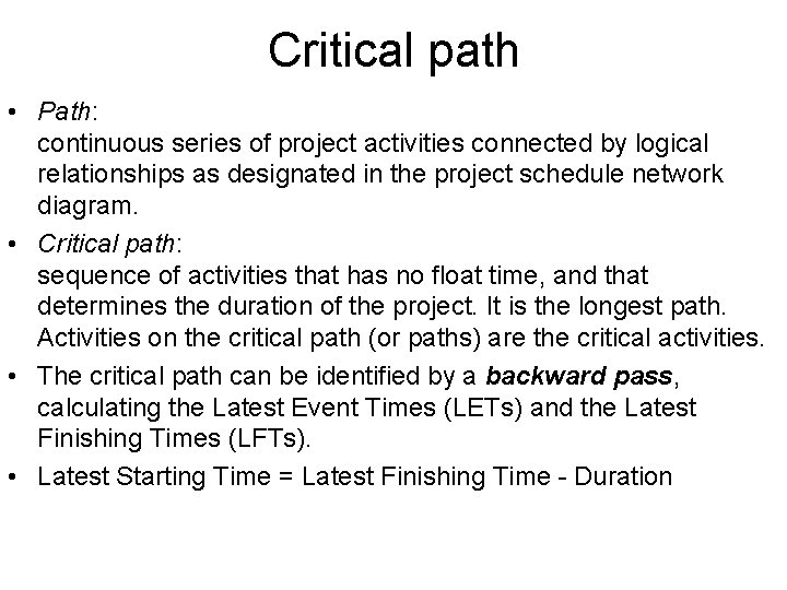 Critical path • Path: continuous series of project activities connected by logical relationships as