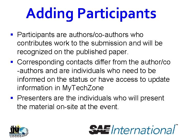 Adding Participants § Participants are authors/co-authors who contributes work to the submission and will
