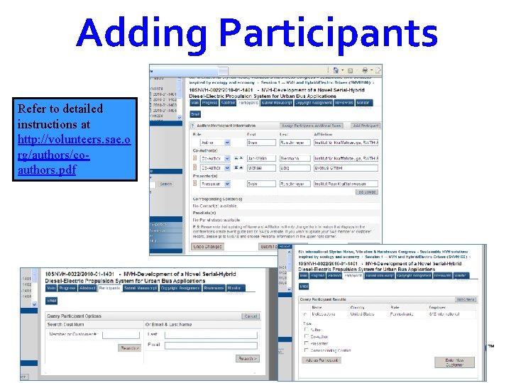Adding Participants Refer to detailed instructions at http: //volunteers. sae. o rg/authors/coauthors. pdf 