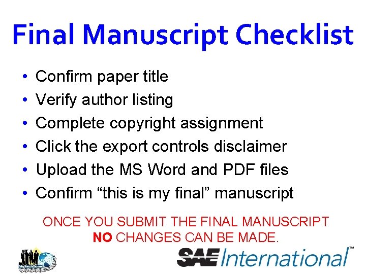 Final Manuscript Checklist • • • Confirm paper title Verify author listing Complete copyright