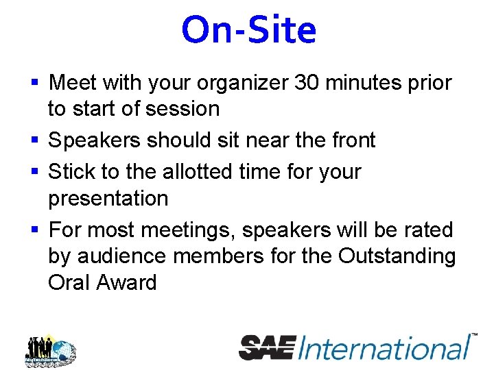 On-Site § Meet with your organizer 30 minutes prior to start of session §