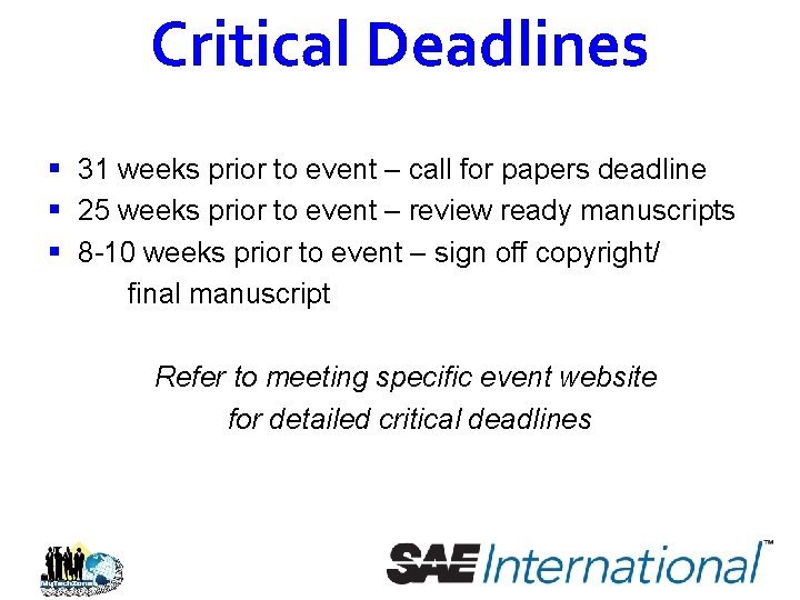 Critical Deadlines § 31 weeks prior to event – call for papers deadline §