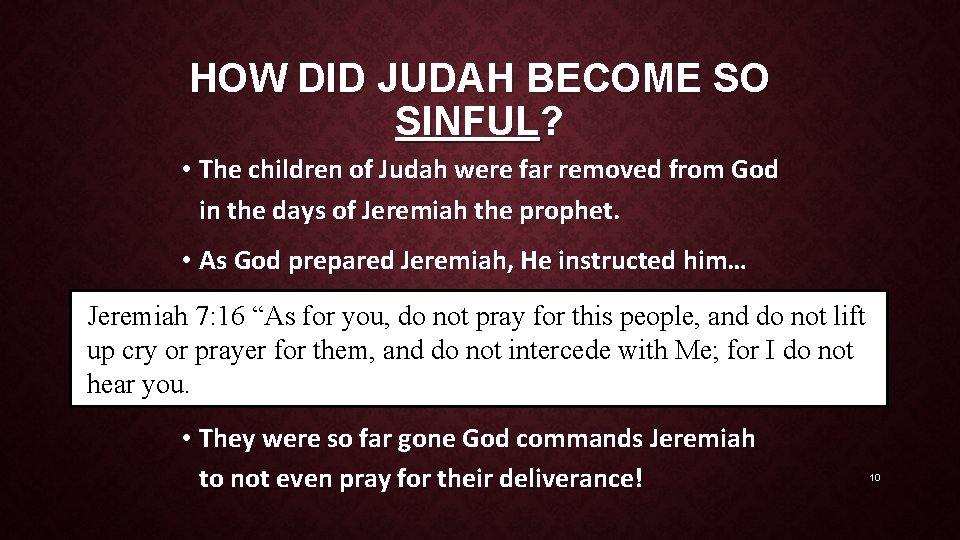 HOW DID JUDAH BECOME SO SINFUL? • The children of Judah were far removed
