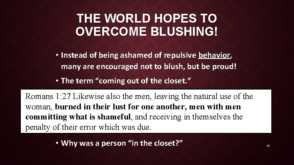 THE WORLD HOPES TO OVERCOME BLUSHING! • Instead of being ashamed of repulsive behavior,