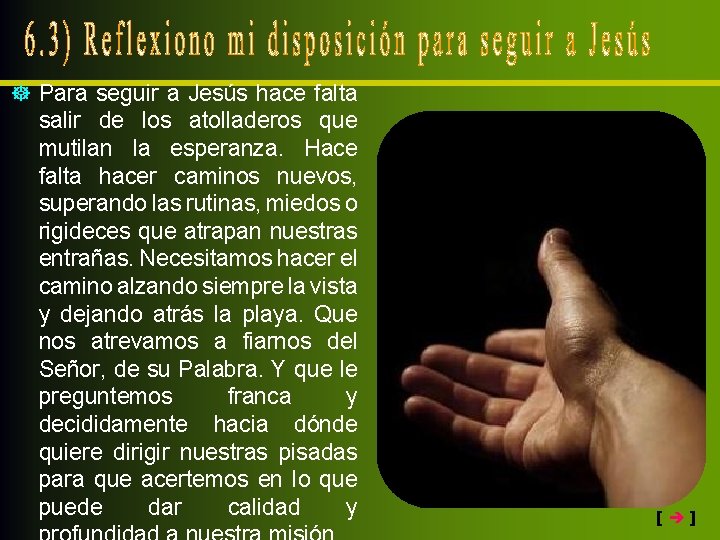  Para seguir a Jesús hace falta salir de los atolladeros que mutilan la