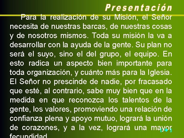 Para la realización de su Misión, el Señor necesita de nuestras barcas, de nuestras