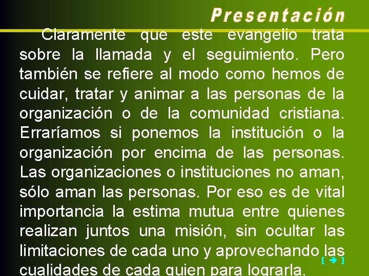 Claramente que este evangelio trata sobre la llamada y el seguimiento. Pero también se