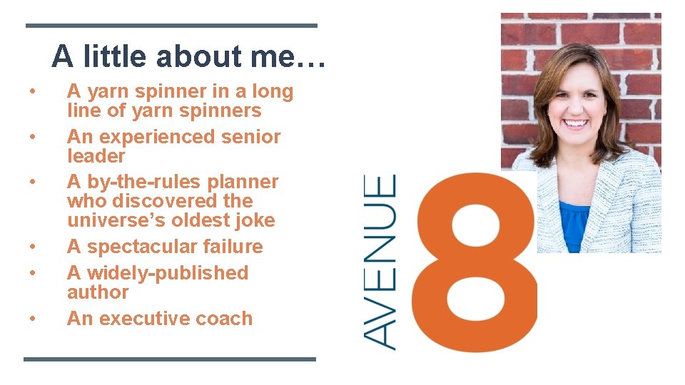 A little about me… • • • A yarn spinner in a long line