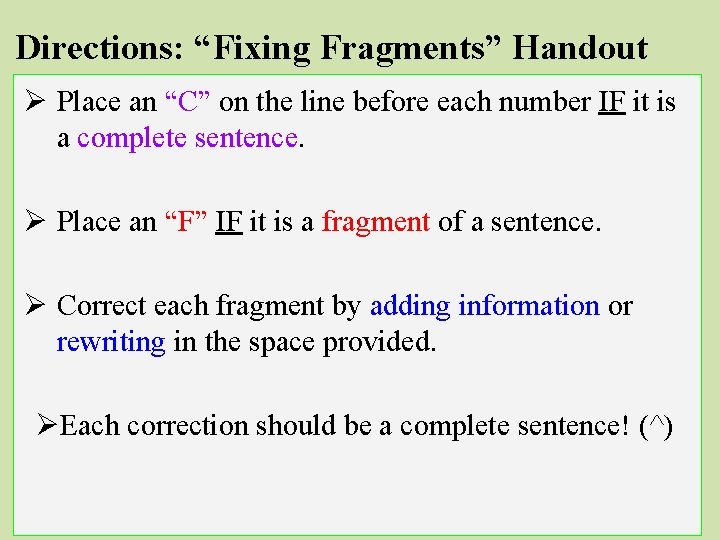 Directions: “Fixing Fragments” Handout Ø Place an “C” on the line before each number