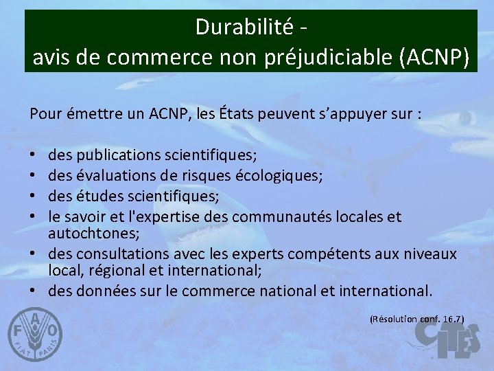 Durabilité avis de commerce non préjudiciable (ACNP) Pour émettre un ACNP, les États peuvent