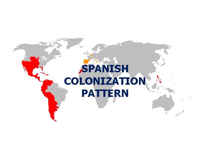 SPANISH COLONIZATION PATTERN 