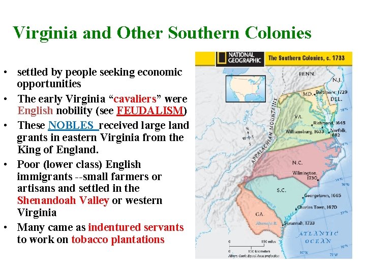 Virginia and Other Southern Colonies • settled by people seeking economic opportunities • The