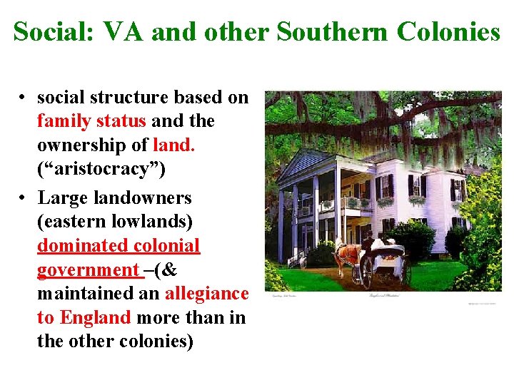 Social: VA and other Southern Colonies • social structure based on family status and