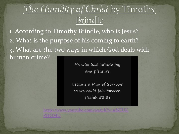 The Humility of Christ by Timothy Brindle 1. According to Timothy Brindle, who is