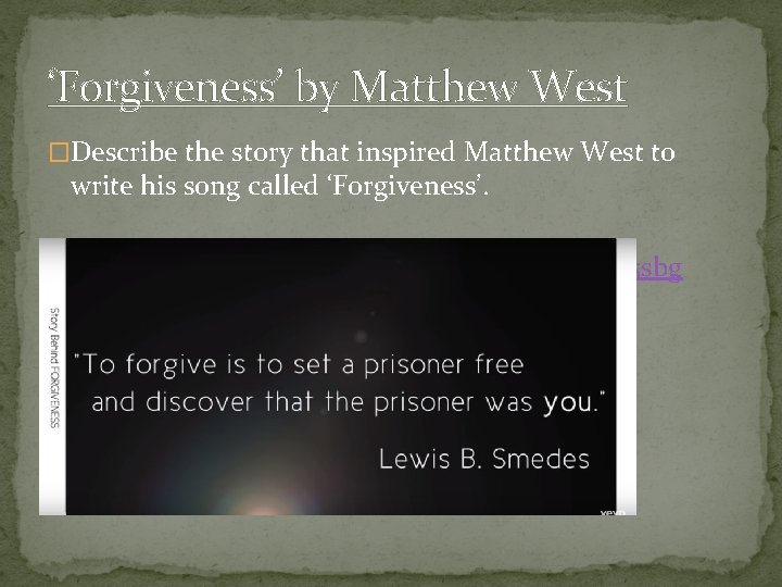 ‘Forgiveness’ by Matthew West �Describe the story that inspired Matthew West to write his