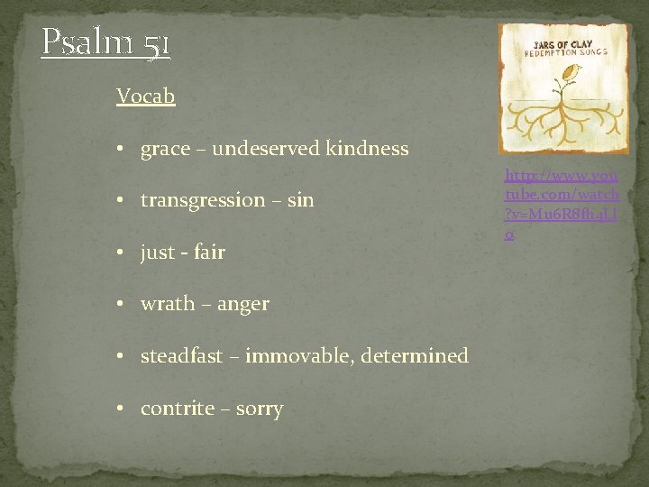 Psalm 51 Vocab • grace – undeserved kindness • transgression – sin • just