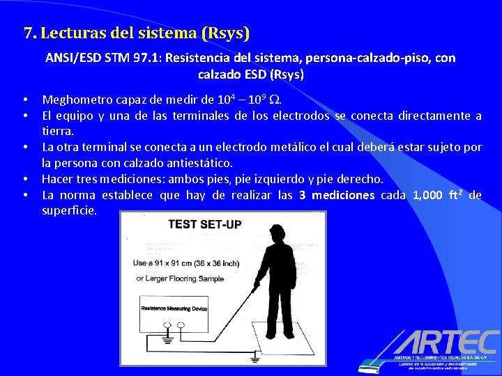 7. Lecturas del sistema (Rsys) ANSI/ESD STM 97. 1: Resistencia del sistema, persona-calzado-piso, con 7. Lecturas del sistema (Rsys) ANSI/ESD STM 97. 1: Resistencia del sistema, persona-calzado-piso, con