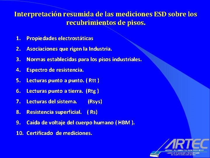 Interpretación resumida de las mediciones ESD sobre los recubrimientos de pisos. 1. Propiedades electrostáticas Interpretación resumida de las mediciones ESD sobre los recubrimientos de pisos. 1. Propiedades electrostáticas