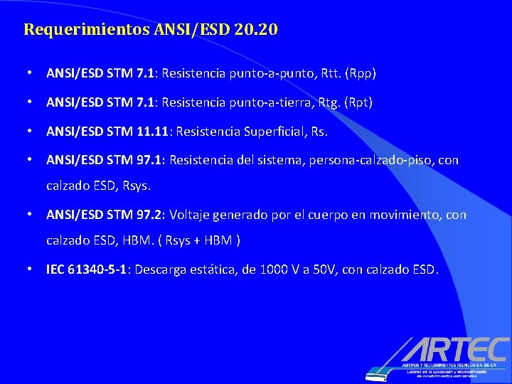 Requerimientos ANSI/ESD 20. 20 • ANSI/ESD STM 7. 1: Resistencia punto-a-punto, Rtt. (Rpp) • Requerimientos ANSI/ESD 20. 20 • ANSI/ESD STM 7. 1: Resistencia punto-a-punto, Rtt. (Rpp) •