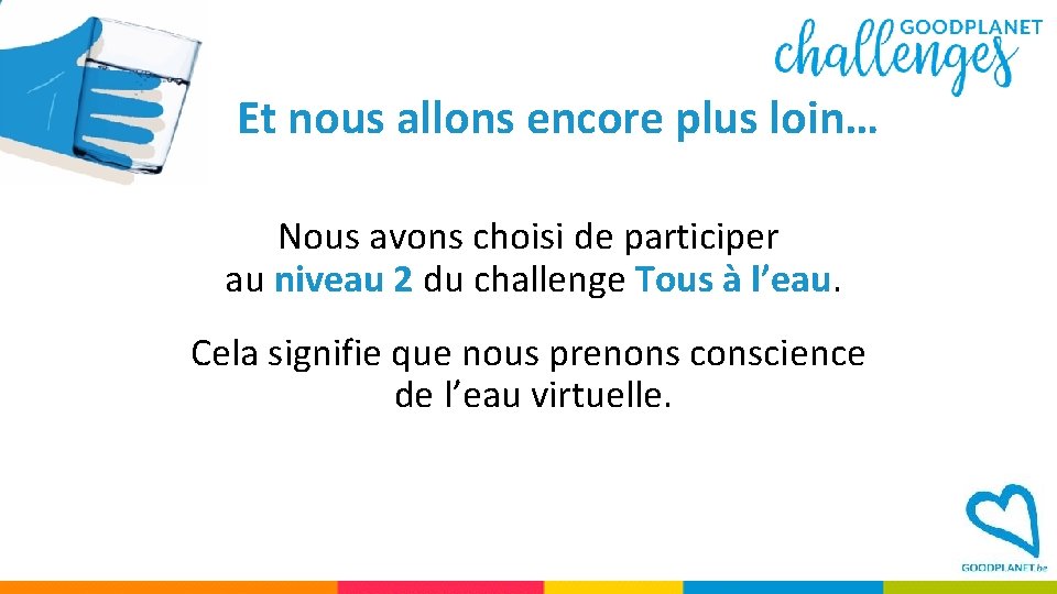 Et nous allons encore plus loin… Nous avons choisi de participer au niveau 2