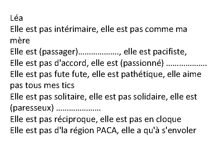 Léa Elle est pas intérimaire, elle est pas comme ma mère Elle est (passager)……………….