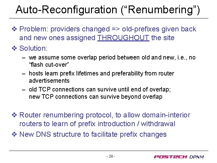 Auto-Reconfiguration (“Renumbering”) v Problem: providers changed => old-prefixes given back and new ones assigned