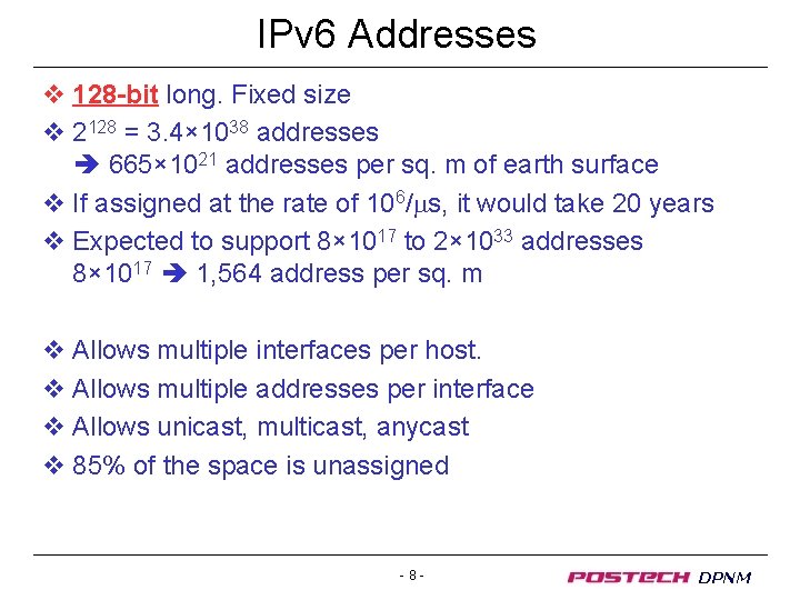 IPv 6 Addresses v 128 -bit long. Fixed size v 2128 = 3. 4×