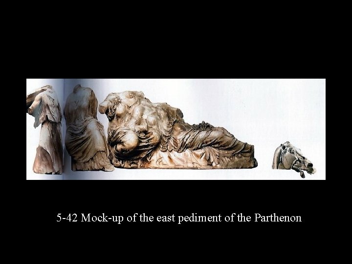 5 -42 Mock-up of the east pediment of the Parthenon 