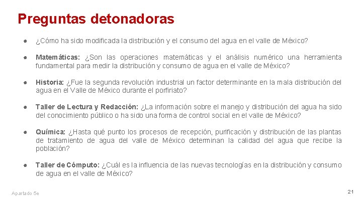 Preguntas detonadoras ● ¿Cómo ha sido modificada la distribución y el consumo del agua